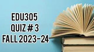 Edu305 Quiz #03