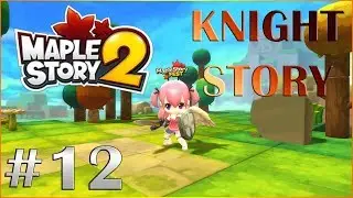 MapleStory 2 Knight Story #12 - Lvl 14-24 Side Quests [No Commentary]