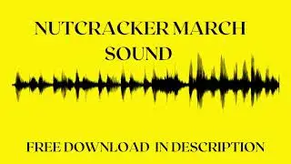 NUTCRACKER MARCH SOUND