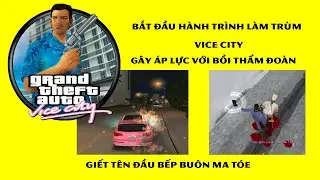 Trùm vice city - làm nhiệm vụ không h.a.c.k không c.h.e.a.t