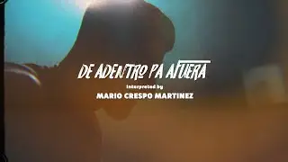 Mario Crespo Martinez - De adentro Pa afuera