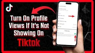 How To Turn On Profile Views On Tiktok If It's Not Showing