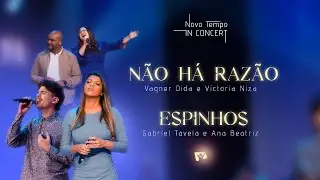 NÃO HÁ RAZÃO + ESPINHOS | NOVO TEMPO IN CONCERT: 30 ANOS