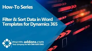 How to filter and sort data in Word templates for Microsoft Dynamics 365