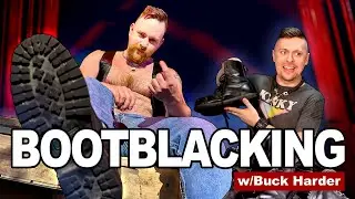 Bootblacking in the Kink Community - w/Buck Harder