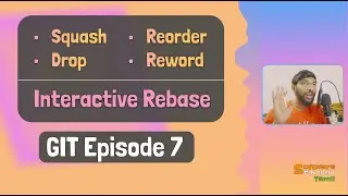 Squash, Drop, Reorder, Reword Commits Using Interactive Rebase GIT Course | Ep 7 | தமிழ்