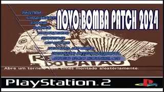 NOVO BOMBA PATCH 2024 com ANDRÉ HENNING - PS2 (Download Grátis)