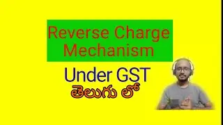 Concept of RCM under GST in Telugu | Doradla's Talks | GST Series