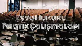 Eşya Hukuku Pratik Çalışmaları - Olay 4