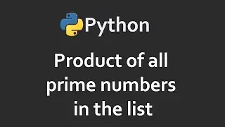 Product Of Prime Numbers From List | Program 92 | Solutions For Python 100 Exercises | CodingFacts