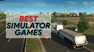 The BEST Simulator Games for PC (2020) | Simulation Games