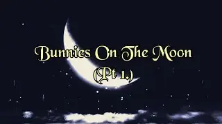 Bunnies On The Moon Pt 1 -Ink Speedpaint