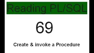 Create    invoke  a Procedure 69