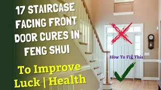 17 Feng Shui Stairs Facing Front Door Cures To Improve Luck, Health + Wealth  #fengshui #frontdoor