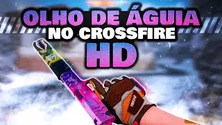 OLHO DE AGUIA NO CROSSFIRE HD