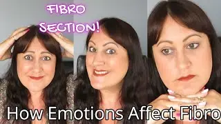 FIBRO SECTION | HOW OUR EMOTIONS AFFECT FIRBOMYALGIA