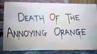 Death of the annoying orange :)