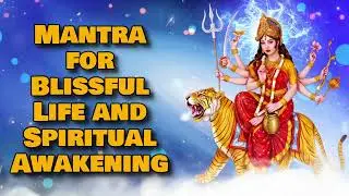 Mantra for Blissful Life and Spiritual Awakening