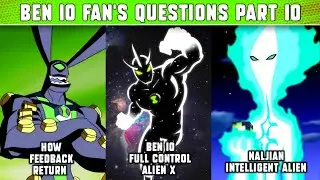 Part 10 | Full Control of Alien X | How Feedback Return | Azmuth Vs Naljian | By Lightdetail