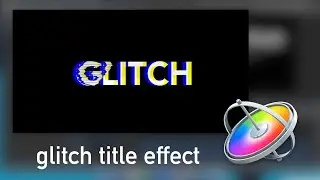 How to Create a Glitch Title in Motion 5!
