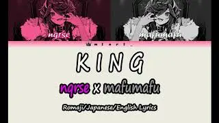 KING - mafumafu x nqrse ROMAJI/JAPANESE/ENGLISH Lyrics