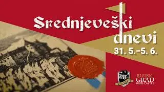 Blejski grad - Srednjeveški dnevi 31.5. - 5.6.2022 / rokodelci
