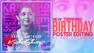 New Trending Birthday Poster Editing | Birthday Poster Desing Ideas | By SNR Tutorial