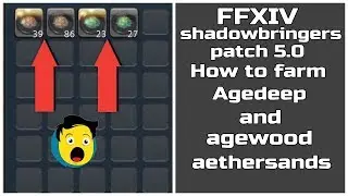 FFXIV shadowbringers patch 5.0 How to farm agewood and Agedeep aethersands