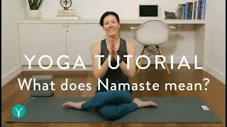 What does Namaste mean? [IMPORTANT for anyone who practices yoga]
