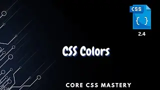 Changing Colors with CSS - Core CSS Mastery 2.4