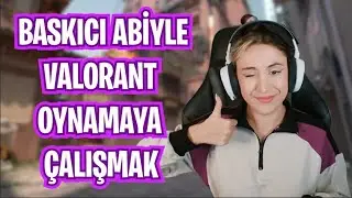 ''YÜRÜMEYİN LAN KIZ KARDEŞİME'' BASKICI ABİYLE VALORANT OYNAMAK (Valorant Troll)