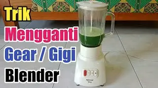 SUPER MUDAH !!! Cara Ganti Gigi Gear Blender NATIONAL