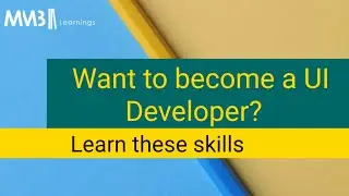 MMB Edits | Learnings | UI Developer Skills | Which skill makes you UI Developer?