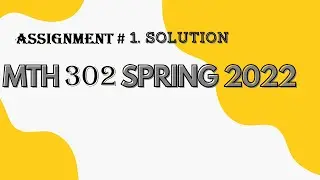 Mth 302 assignment 1 solution spring 2022. subscribe to get file in word