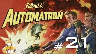 Fallout 4 - #21 - Ада, я... залюблю тебя до смерти! [Automatron ]