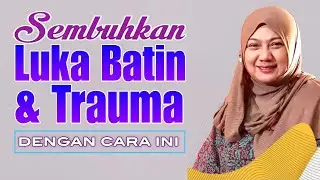 Berdamai dengan Masa Lalu; Cara ampuh sembuhkan luka batin & trauma pengasuhan - dr Aisah Dahlan