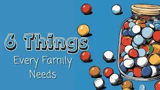 Six Things Every Family Needs - Week One - November 10, 2024