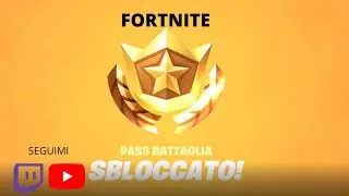 SBLOCCO IL PASS BATTAGLIA + 2 BATTAGLIE FORTNITE