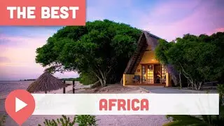 Best Countries to Visit in Africa
