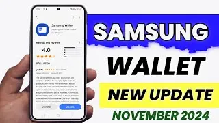Samsung Wallet : New Update & Features | November 2024 | S24 S23 S22 S21FE S23FE A54 A55 A34 A35 A14