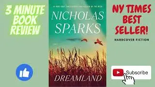 NY TIMES BEST SELLER! 3 Minute Book Review - Dreamland By: Nicholas Sparks