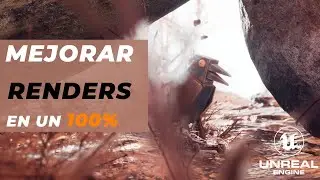 Mejorara la Calidad de los Renders en Unreal Engine un 100%