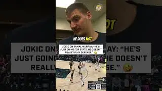 Jokic Says Murray is 