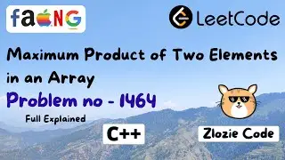 Maximum Product of Two Elements in an Array C++ || Leetcode Problem Number 1464 