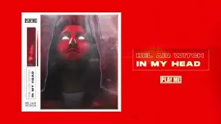 BEL AIR WITCH - In My Head