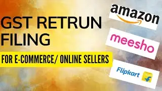 GST Return Filing for Online/e-commerce sellers - GSTR-1 and GSTR-3B