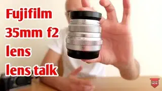 Fujifilm 35mm f2 Discussion with images.