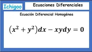 Ecuaciones Diferenciales - Ecuación Diferencial Homogénea 3