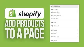 How to Add Products to a Page in Shopify | Shopify for Beginners