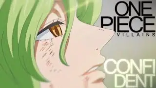 [One Piece AMV] - CONFIDENT | Villains